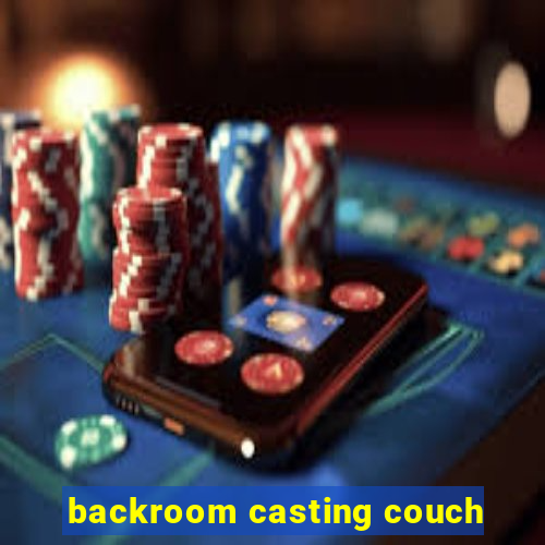 backroom casting couch